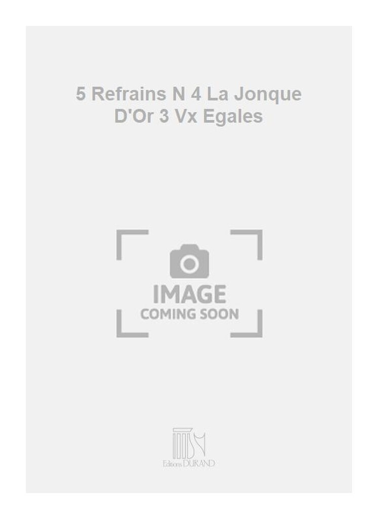 5 Refrains N 4 La Jonque D'Or 3 Vx Egales